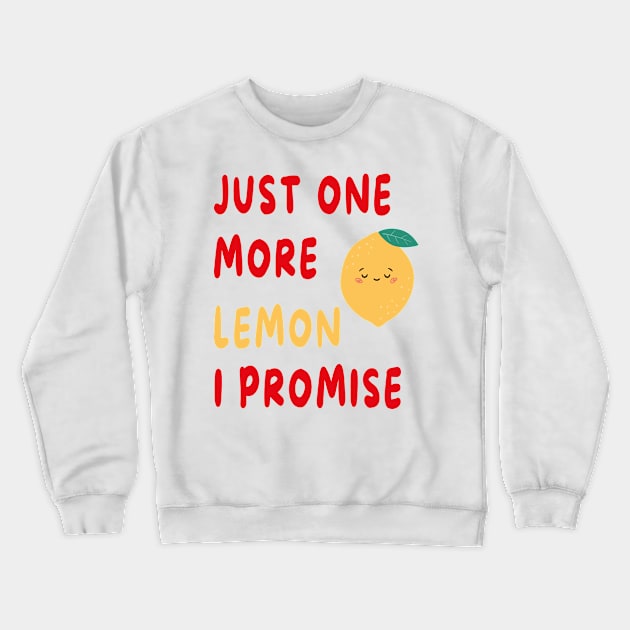 Just One More Lemon I Promise Crewneck Sweatshirt by artbypond